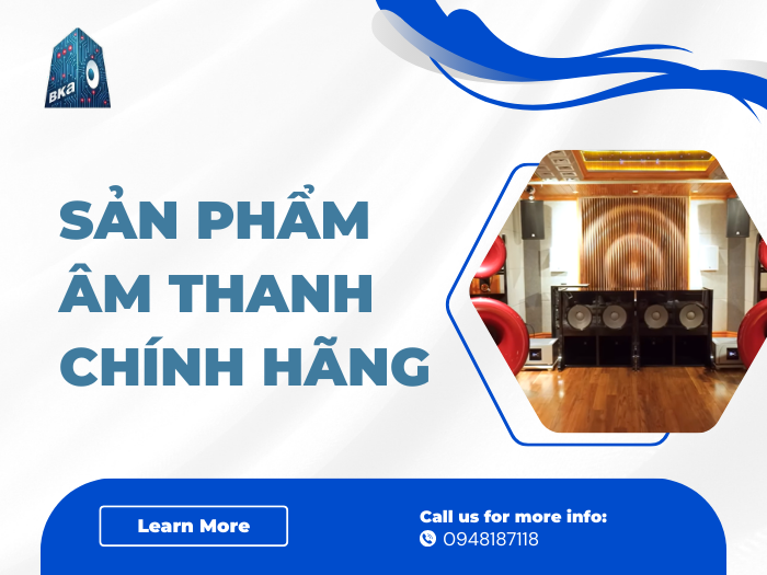 Sản Phẩm Âm Thanh Chính Hãng - Đỉnh Cao Công Nghệ