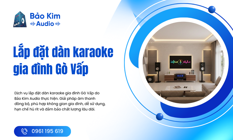 Lắp đặt dàn karaoke gia đình Gò Vấp